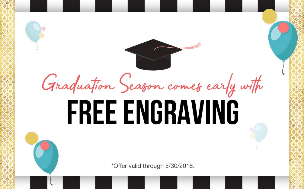 Graduation Season Comes Early With Free Engraving